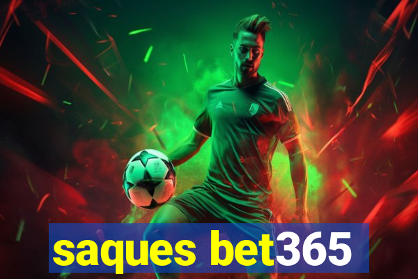 saques bet365