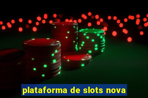 plataforma de slots nova