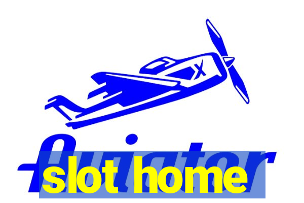 slot home