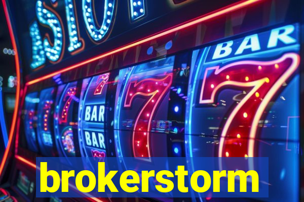 brokerstorm