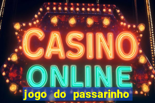 jogo do passarinho para ganhar dinheiro