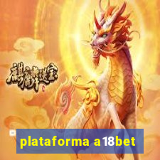 plataforma a18bet