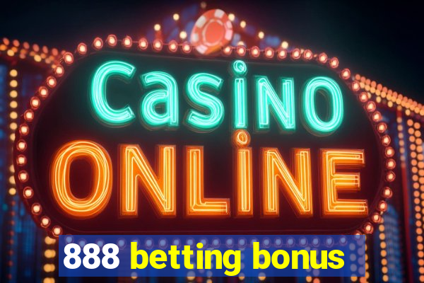 888 betting bonus