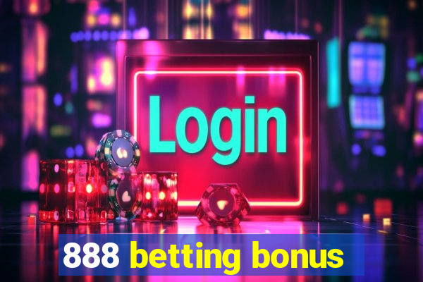 888 betting bonus