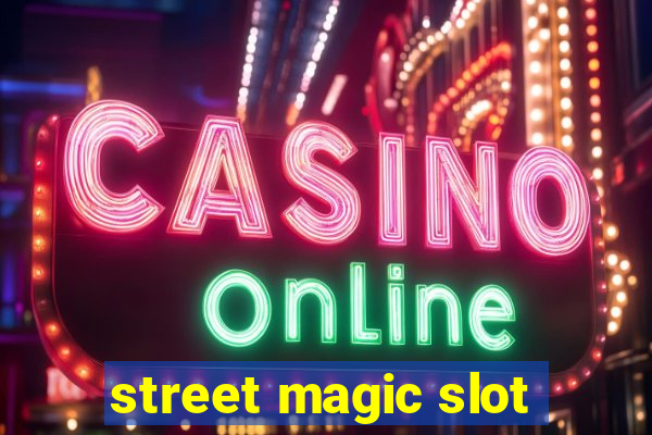 street magic slot