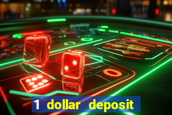 1 dollar deposit online casino +