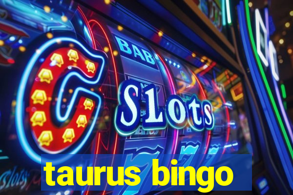 taurus bingo