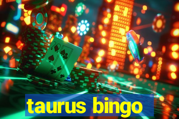 taurus bingo