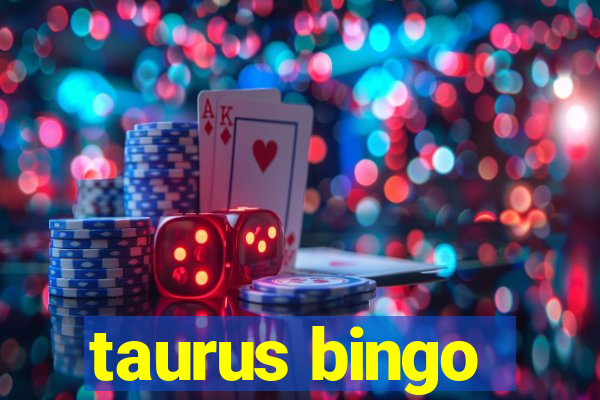 taurus bingo