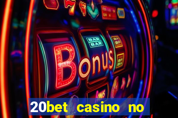 20bet casino no deposit bonus code