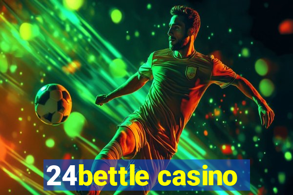 24bettle casino