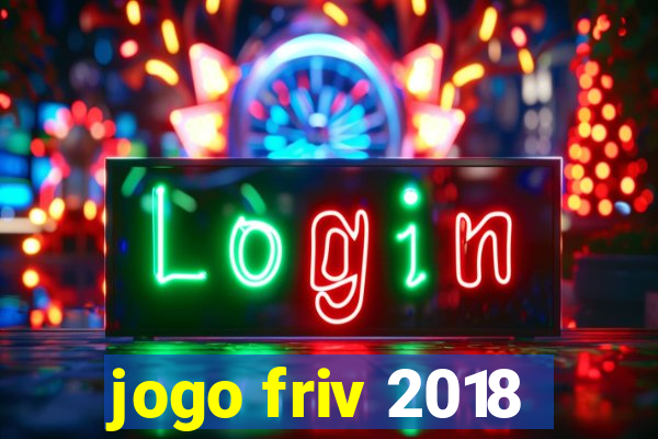 jogo friv 2018