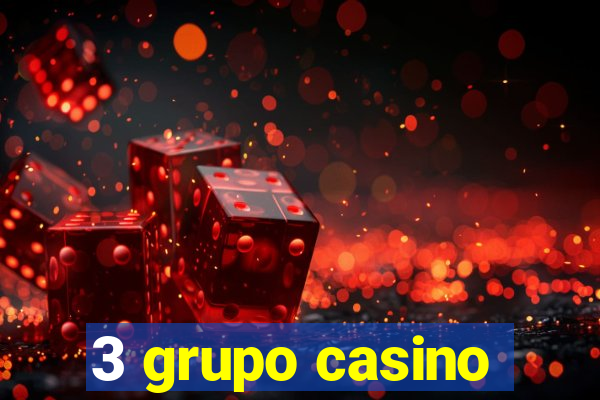 3 grupo casino