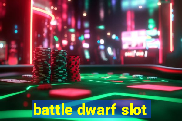 battle dwarf slot