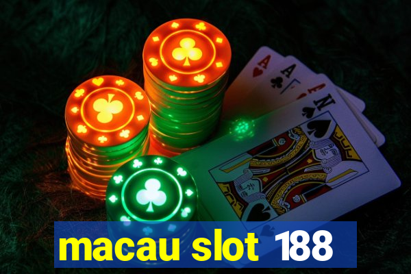 macau slot 188