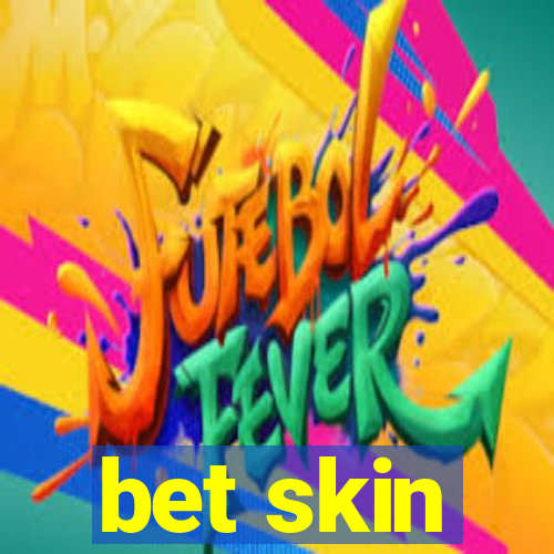 bet skin