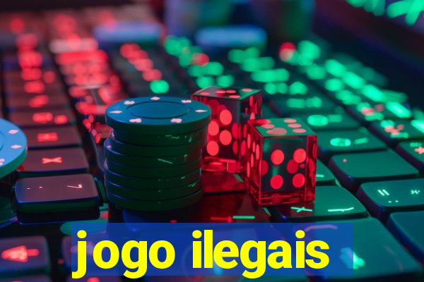 jogo ilegais