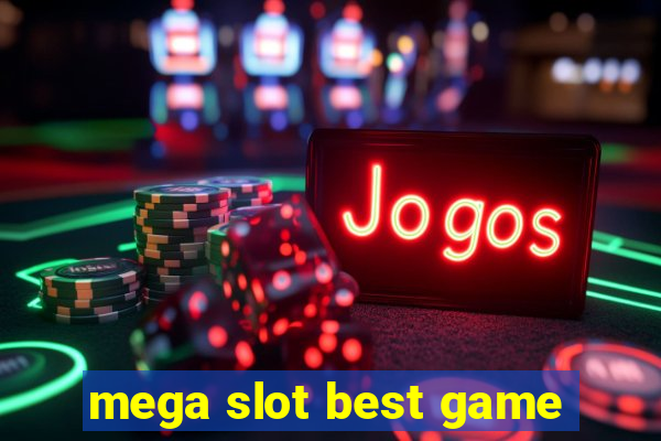 mega slot best game