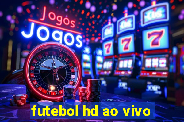 futebol hd ao vivo