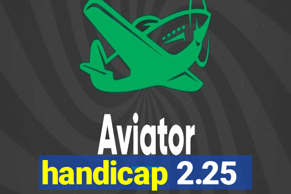 handicap 2.25