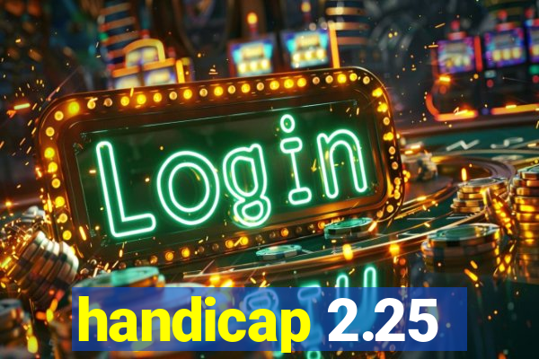 handicap 2.25