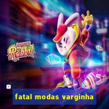 fatal modas varginha