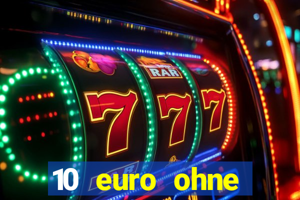 10 euro ohne einzahlung online casino