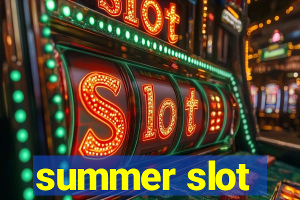 summer slot