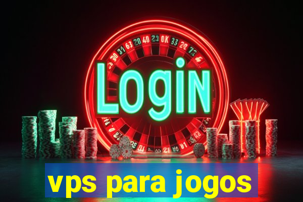 vps para jogos