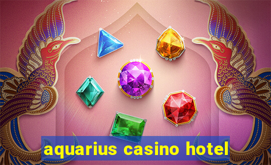 aquarius casino hotel