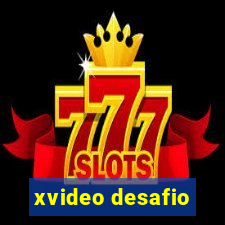 xvideo desafio