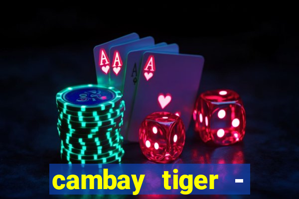 cambay tiger - seafood & meat