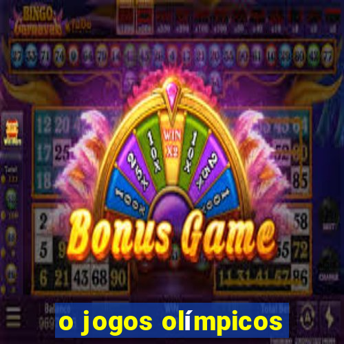 o jogos olímpicos