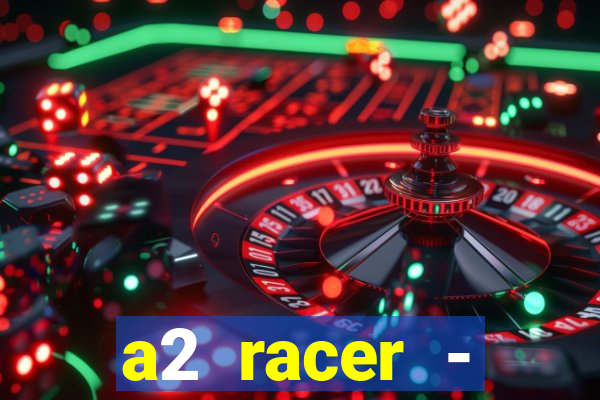 a2 racer - riscando o asfalto filme completo dublado download