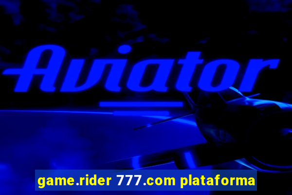 game.rider 777.com plataforma