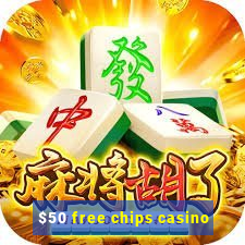 $50 free chips casino