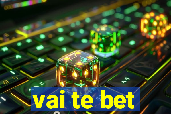 vai te bet