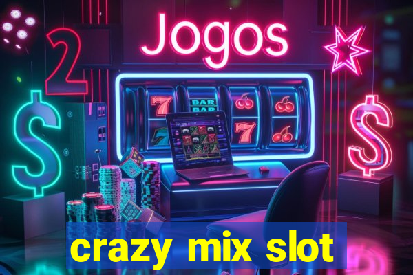 crazy mix slot