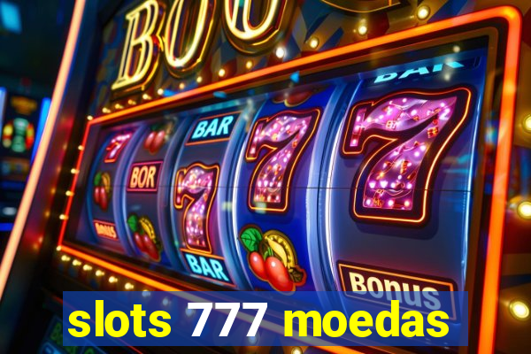 slots 777 moedas