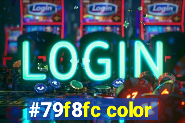 #79f8fc color