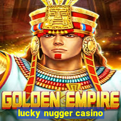 lucky nugger casino