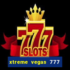 xtreme vegas 777 classic slots