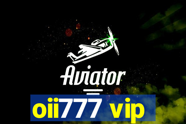 oii777 vip