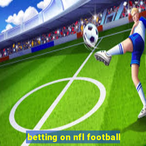 betting on nfl football