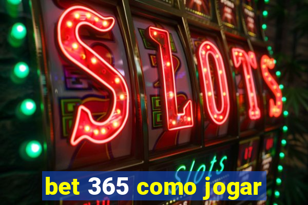 bet 365 como jogar