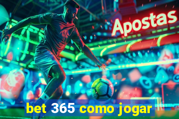 bet 365 como jogar