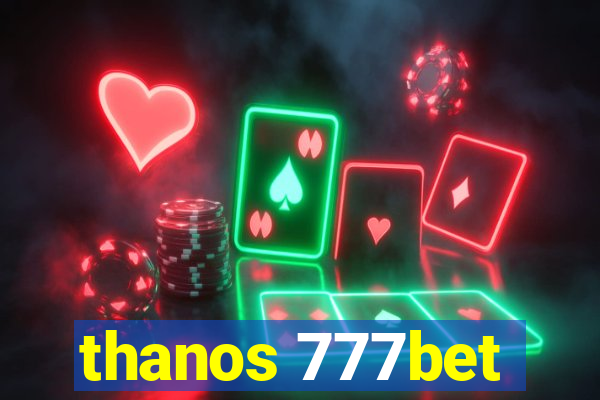 thanos 777bet