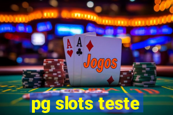 pg slots teste