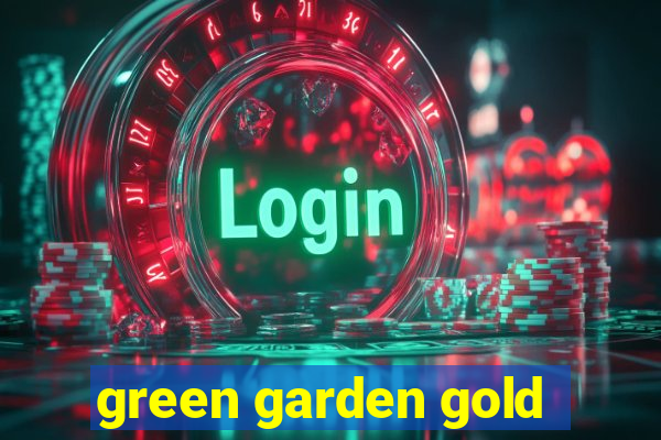 green garden gold