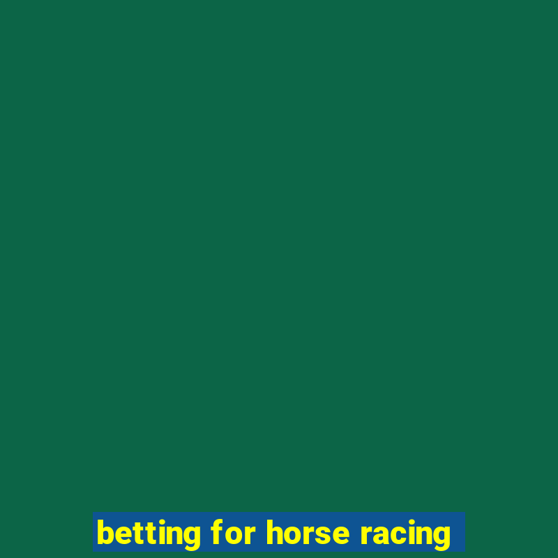 betting for horse racing